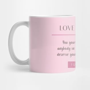 love yourself first always keep fighting funny Mug